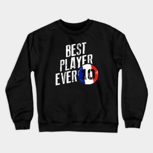 Best player ever Crewneck Sweatshirt